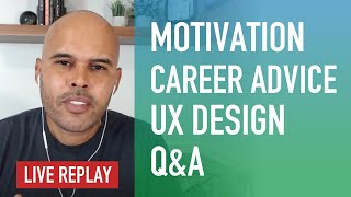 Livestream - Motivation, Career Advice, UX Design, Q&A - (Sep 15th, 2020)