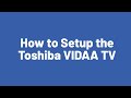 How to Setup the Toshiba VIDAA TV