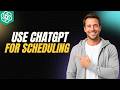 How To Use ChatGPT For Scheduling [2026 Full Guide]