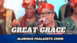 The Glorious Psalmists Choir - GREAT GRACE (Composed by Solomon Lange)