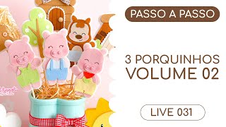 Live #031 - 3 PORQUINHOS - VOLUME 02 (PASSO A PASSO)