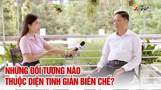 Những đối tượng nào thuộc diện tinh giản biên chế? | Truyền hình Hậu Giang