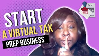 7 Steps to Starting a Virtual Tax Preparation Business: Key Steps and Strategies