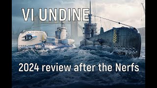 World of Warships - VI UNDINE Review, 2024 review after the Nerfs