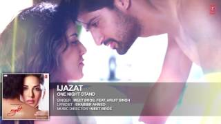 IJAZAT Full Song   ONE NIGHT STAND   Sunny Leone, Tanuj Virwani   Arijit Singh, Meet Bros  T Series