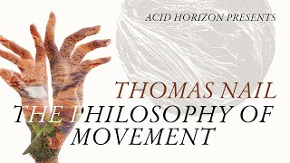 'The Philosophy of Movement: An Introduction' with Thomas Nail