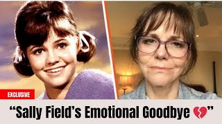 Sally Field Is Saying Goodbye After Heartbreaking Health Struggle