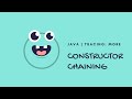 Java | Tracing: More Constructor Chaining