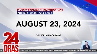 Special non-working holiday para sa Ninoy Aquino Day, inurong ng Palasyo sa August 23 | 24 Oras