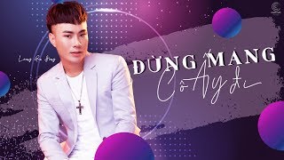 Đừng Mang Cô Ấy Đi - Lương Gia Hùng [ Video Lyric ]