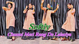 Softly | Chuni Meri Rang De Lalariya | Dance Video | Punjabi Dance | Karan Aujla | Poonam Singh