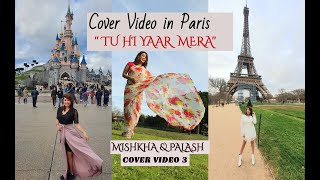 Tu Hi Yaar Mera Cover Video in PARIS | NEHA KAKKAR, ARIJIT SINGH |KARTIK ARYAN,BHUMI P,ANANYA PANDAY