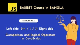 Comparison and Logical Operator in JavaScript | Bangla JavaScript tutorial for beginners #2.4