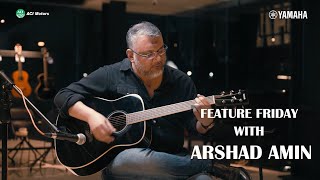 Feature Friday  with || Arshad Amin ||  part 1