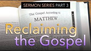 2024 0922 Reclaiming the Gospel 3