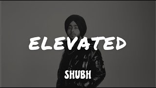 Elevated LYRICS - SHUBH | Hit Punjabi SONGS #trending #elevated #shubh #punjabisong