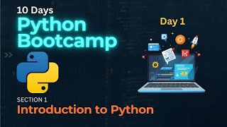 Introduction to Python - Python Programming Bootcamp - Day 1