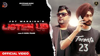 Listen Up (Official Video) | Jot Waraich | R Guru | Spotfame Music | Latest Punjabi Song 2023