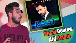 Raat Song Atif Aslam Vocal Review