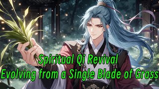 Spiritual Qi Revival: Evolving from a Single Blade of Grass