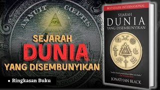 Sejarah Dunia Yang Disembunyikan Karya Jonathan Black | Ringkasan Buku