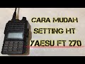 CARA MUDAH PROGRAM DAN KASIH NAMA CHANNEL/FREQUENSI HT YAESU FT 270 | WATER PROOF LOH BRAY | #238