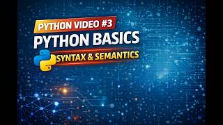 Python Basics | Syntax, Semantics & Comments Explained | Python Series #3