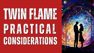 Twin Flame Practical Considerations: Third Parties, Age Gaps, Gender Roles, and More