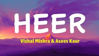 Heer - Vishal Mishra \u0026 Asees Kaur  (Lyrics) | Fateh