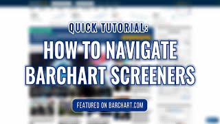 How to Use Barchart Stock Screeners | Quick Start Guide