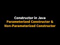 Java tutorial for beginners || Constructor in Java || Parameterized & Non-Parameterized Constructor