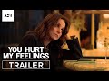 You Hurt My Feelings | Official Trailer HD | A24