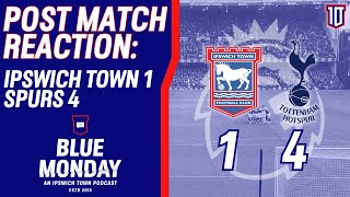 🚩 IPSWICH TOWN 1-4 SPURS POST MATCH REACTION | Blue Monday Flagship Show | #itfc