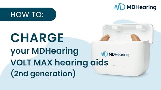 How to charge your MDHearing VOLT MAX hearing aids (2nd generation)