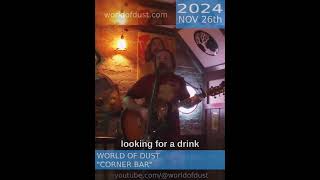 World of Dust - Corner Bar - 20241126 #openmic #livemusic