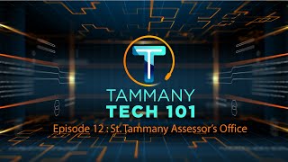 Tammany Tech 101 : St Tammany Parish Assessor's Office