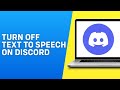 How to Turn Off Text to Speech on Discord 2024