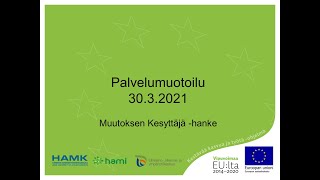 Palvelumuotoilu valmennus 30.3.2021 - Muutoksen Kesyttäjä -hanke