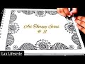 Art Therapy Series # 11 || Mehendi Design|| Doodle Art || Relaxing Mandala Drawing|| Lax Lifestyle ❤