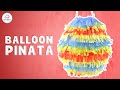 How to Make a Pinata With a Balloon | Easy DIY Pinata