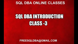 Sql DBA INTRODUCTION CLASS 3