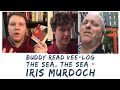 BUDDY READING VEE-LOG: THE SEA, THE SEA - IRIS MURDOCH