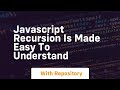 Javascript recursion is made easy to understand