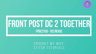 Front post double crochet 2 together = fpdc2tog (decrease) : US Terms