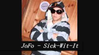 JoFo - Sick-Wit-It