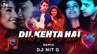 DIL KEHTA HAI CHAL UNSE MIL REMIX | DJ NiT G I AKELE HUM AKELE TUM I  New DJ Remix Song 2023