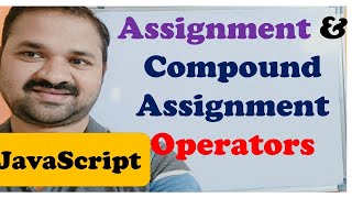 Assignment Operator in JavaScript | Compound Assignment Operators |JavaScript Tutorial for Beginners