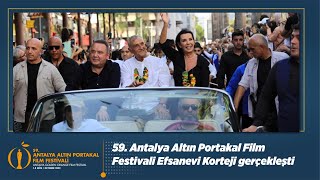 59. Antalya Altın Portakal Film Festivali Efsanevi Korteji gerçekleşti