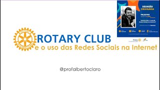 Rotary Club e o uso das Redes Sociais na Internet #rotary #rotaryclub #rotaryinternational