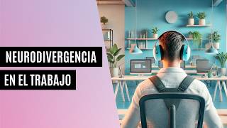 🧠NEURODIVERGENCIA en el ámbito LABORAL👩‍💻